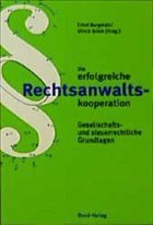 Die erfolgreiche Rechtsanwaltskooperation - Burgmair, Ernst / Brink, Ulrich / Gölz, Heinz