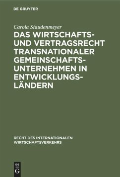 Das Wirtschafts- und Vertragsrecht transnationaler Gemeinschaftsunternehmen in Entwicklungsländern - Staudenmeyer, Carola