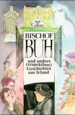 Bischof Buh und andere (respektlose) Geschichten aus Irland