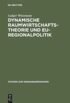 Dynamische Raumwirtschaftstheorie und EU-Regionalpolitik - Wößmann, Ludger