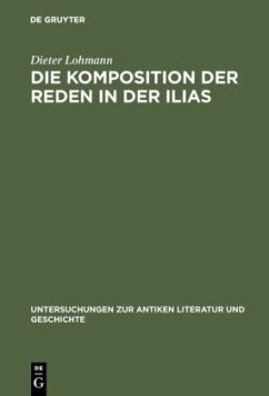 Die Komposition der Reden in der Ilias - Lohmann, Dieter