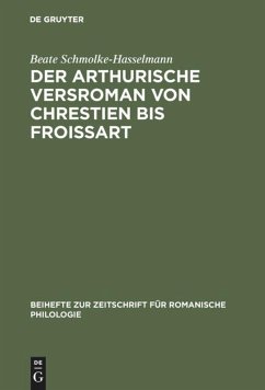 Der arthurische Versroman von Chrestien bis Froissart - Varda Hasselmann, Beate