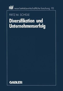 Diversifikation und Unternehmenserfolg - Schüle, Fritz M.