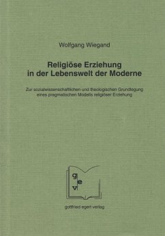 Religiöse Erziehung in der Lebenswelt der Moderne - Wiegand, Wolfgang