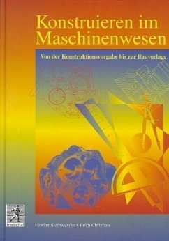 Konstruieren im Maschinenwesen - Steinwender, Florian; Christian, Erich