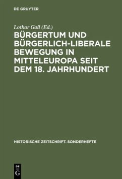 Bürgertum und bürgerlich-liberale Bewegung in Mitteleuropa seit dem 18. Jahrhundert - Gall, Lothar (Hrsg.)
