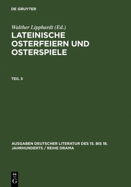 Lateinische Osterfeiern und Osterspiele V Lateinische Osterfeiern und Osterspiele V