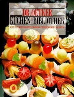 Köstliche Kleinigkeiten, morgens, zwischendurch und abends / Doktor Oetker Küchen-Bibliothek Köstliche Kleinigkeiten, morgens, zwischendurch und abends / Doktor Oetker Küchen-Bibliothek