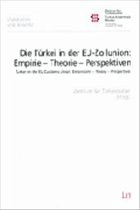 Die Türkei in der EU-Zollunion: Empirie - Theorie - Perspektiven / Turkey in the EU Customs Union: Empiricism - Theory - Perspectives - Zentrum für Türkeistudien (Hrsg.)