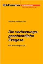 Die verfassungsgeschichtliche Exegese