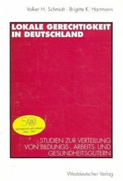 Lokale Gerechtigkeit in Deutschland - Hartmann, Brigitte K.; Schmidt, Volker H.