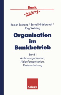 Organisation im Bankbetrieb - Bokranz, Rainer;Hildebrandt, Bernd;Wehling, Jörg