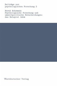 Psychologische Forschung und umweltpolitische Entscheidungen: das Beispiel Lärm - Rohrmann, Bernd