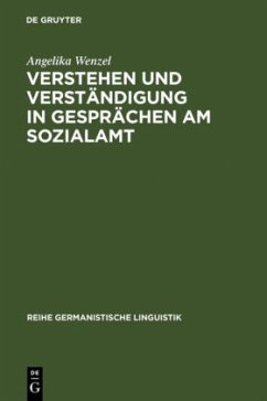 Verstehen und Verständigung in Gesprächen am Sozialamt - Wenzel, Angelika