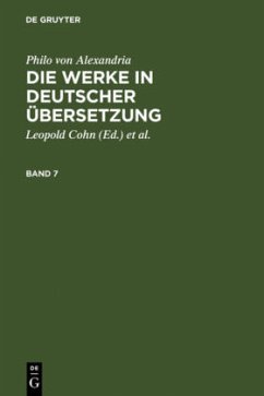 Philo von Alexandria: Die Werke in deutscher Übersetzung. Band 7 - Philon
