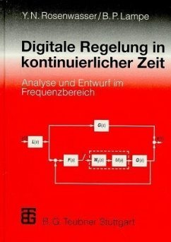 Digitale Regelung in kontinuierlicher Zeit - Rosenwasser, Yephim N.;Lampe, Bernhard P.