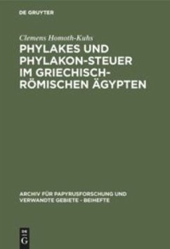 Phylakes und Phylakon-Steuer im griechisch-römischen Ägypten - Homoth-Kuhs, Clemens