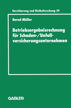 Betriebsergebnisrechnung für Schaden-/Unfallversicherungsunternehmen - Müller, Bernd