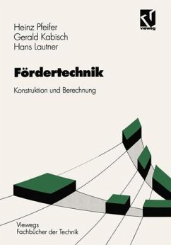 Fördertechnik. Konstruktion und Berechnung Konstruktion und Berechnung Fördertechnik. Konstruktion und Berechnung Konstruktion und Berechnung