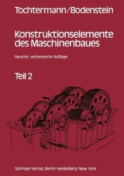 Elemente der drehenden u. der geradlinig. Bewegung; Elemente zur Übertragung gleichförm. Drehbeweg. / Konstruktionselemente des Maschinenbaus, in 2 Tln. Tl.2 - Tochtermann, Wilhelm; Bodenstein, Ferdinand