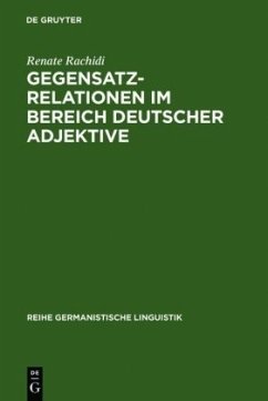 Gegensatzrelationen im Bereich deutscher Adjektive