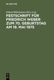 Festschrift für Friedrich Weber zum 70. Geburtstag am 19. Mai 1975