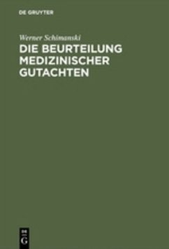 Die Beurteilung medizinischer Gutachten - Schimanski, Werner