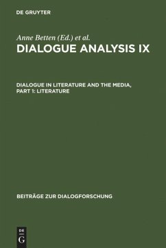 Dialogue Analysis IX: Dialogue in Literature and the Media, Part 1: Literature - Betten, Anne / Dannerer, Monika (eds.)