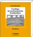 Grundlagen der psychoanalytischen Krankheitslehre - Rohde-Dachser, Christa