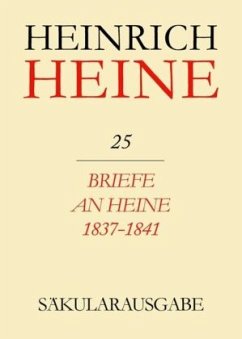 Briefe an Heine 1837-1841 / Heinrich Heine Säkularausgabe BAND 25 - Heine, Heinrich