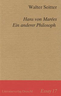 Hans von Marées. Ein anderer Philosoph