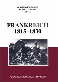Frankreich 1815-1830 - Gersmann, Gudrun / Kohle, Hubertus