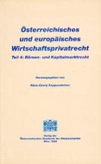 Österreichisches und europäisches Wirtschaftsprivatrecht / Börsen- und Kapitalmarktrecht - Koppensteiner, Hans-Georg (Hrsg.)
