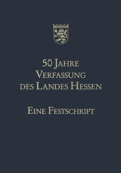 50 Jahre Verfassung des Landes Hessen : eine Festschrift. hrsg. vom Hessischen Ministerpräsidenten Hans Eichel und dem Präsidenten des Hessischen Landtags Klaus Peter Möller