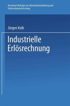 Industrielle Erlösrechnung ¿ Grundlagen und Anwendung - Kolb, Jürgen