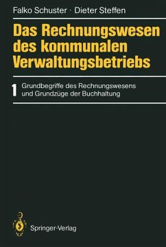 Das Rechnungswesen des kommunalen Verwaltungsbetriebs - Schuster, Falko; Steffen, Dieter