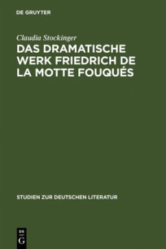 Das dramatische Werk Friedrich de la Motte Fouqués - Stockinger, Claudia