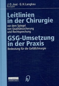 Leitlinien in der Chirurgie vor dem Spiegel von Qualitätssicherung und Rechtsprechung - Jost, J.O.