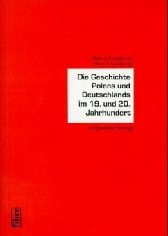 Die Geschichte Polens und Deutschlands im 19. und 20. Jahrhundert - Krzoska, Markus und Peter (Hg) Tokarski