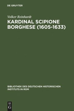 Kardinal Scipione Borghese (1605-1633) - Reinhardt, Volker