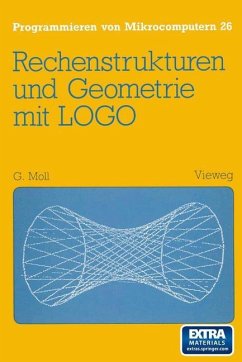 Rechenstrukturen und Geometrie mit LOGO - Moll, Gerhard