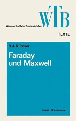 Die Beiträge von Faraday und Maxwell zur Elektrodynamik - Tricker, R. A. R.