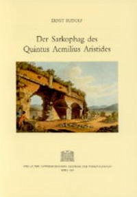 Der Sarkophag des Quintus Aemilius Aristides - Rudolf, Ernst