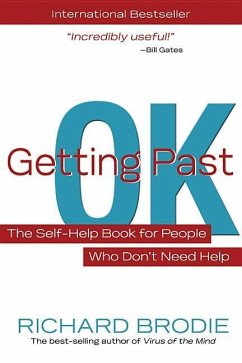 Getting Past Ok: The Self-Help Book for People Who Don?t Need Help - Brodie, Richard