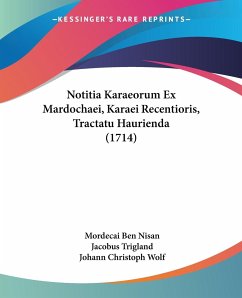 Notitia Karaeorum Ex Mardochaei, Karaei Recentioris, Tractatu Haurienda (1714)