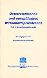 Österreichisches und europäisches Wirtschaftsprivatrecht / Gesellschaftsrecht - Koppensteiner, Hans-Georg (Hrsg.)