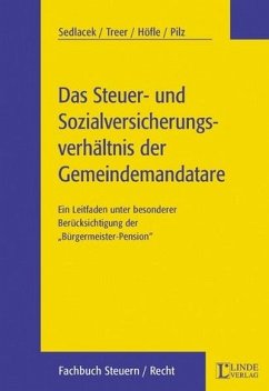 Steuer- und Sozialversicherungsverhältnis der Gemeindemandatare (f. Österreich) - Sedlacek, Werner, Heinrich Treer und Wolfgang Höfle