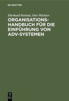 Organisations-Handbuch für die Einführung von ADV-Systemen - Parisini, Eberhard;Wächter, Otto