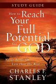 How to Reach Your Full Potential for God