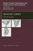 Benign Prostatic Hyperplasia and Lower Urinary Tract Symptoms, an Issue of Urologic Clinics: Volume 36-4